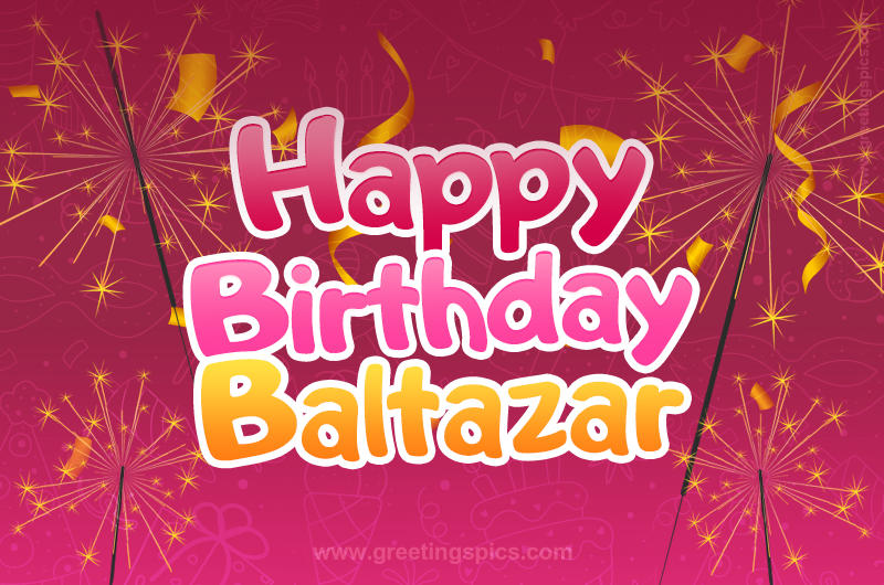 Happy Birthday Baltazar Image with sparklers