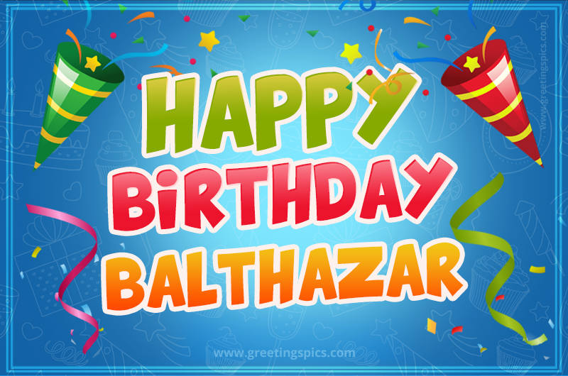 Happy Birthday Balthazar picture with confetti and party poppers