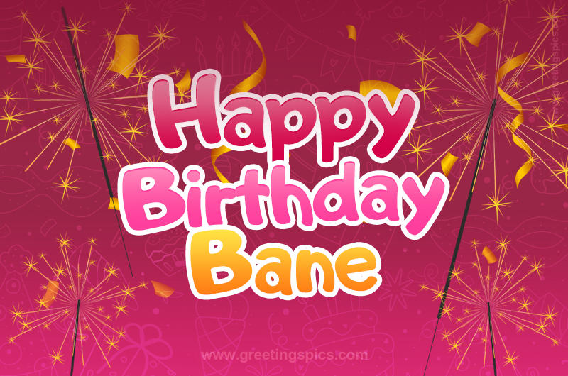 Happy Birthday Bane Image with sparklers