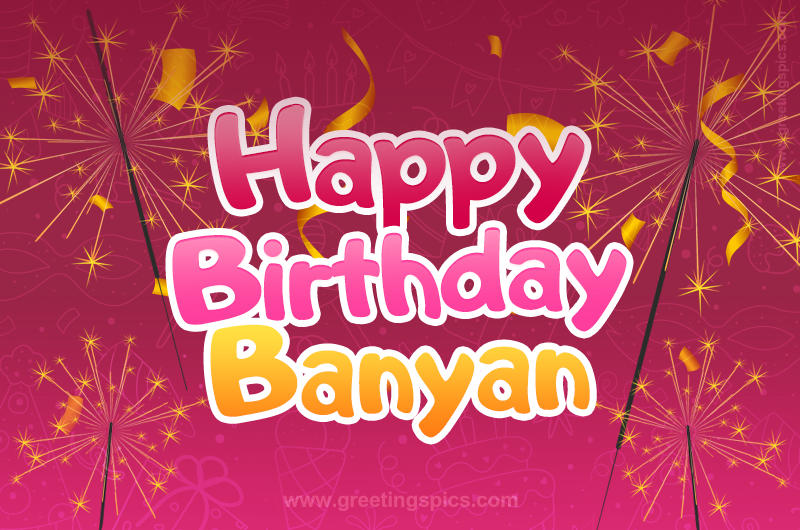 Happy Birthday Banyan Image with sparklers