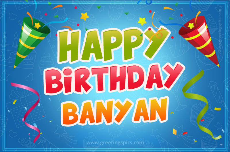 Happy Birthday Banyan picture with confetti and party poppers