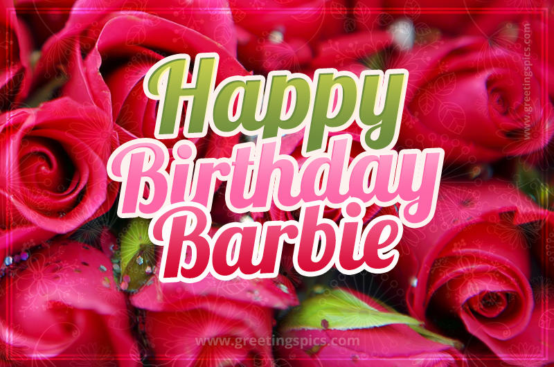 Happy Birthday Barbie beautiful Image with red roses