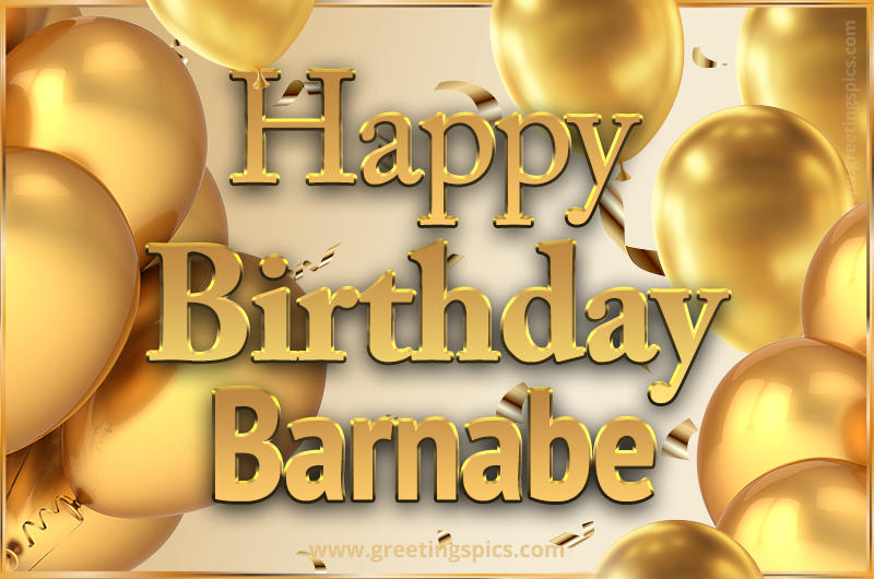 Happy Birthday Barnabe Card with golden confetti and balloons