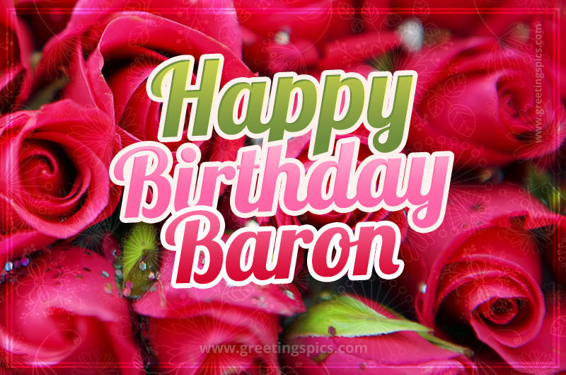 Happy Birthday Baron beautiful Image with red roses