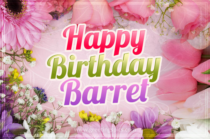 Happy Birthday Barret Picture with beautiful flowers