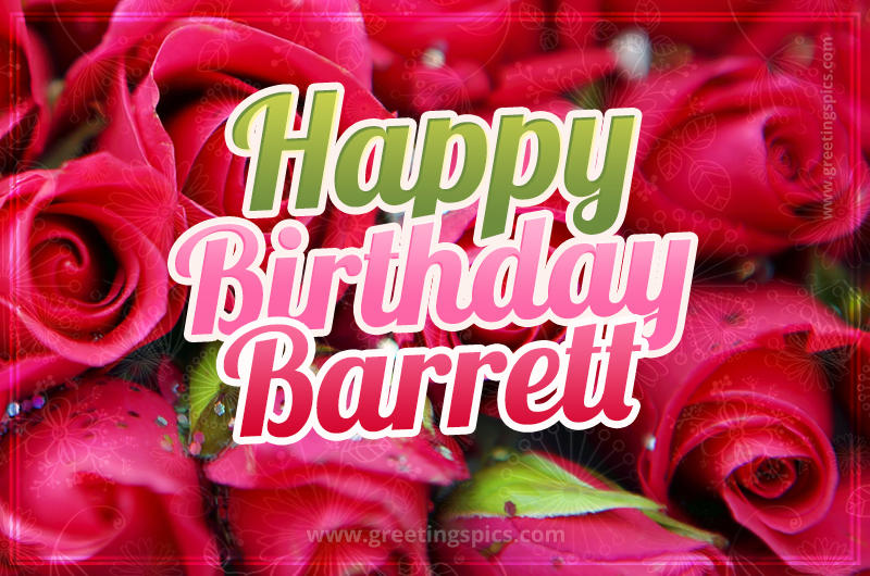 Happy Birthday Barrett beautiful Image with red roses