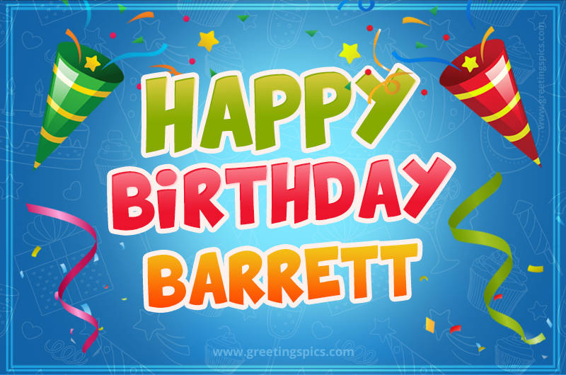 Happy Birthday Barrett picture with confetti and party poppers