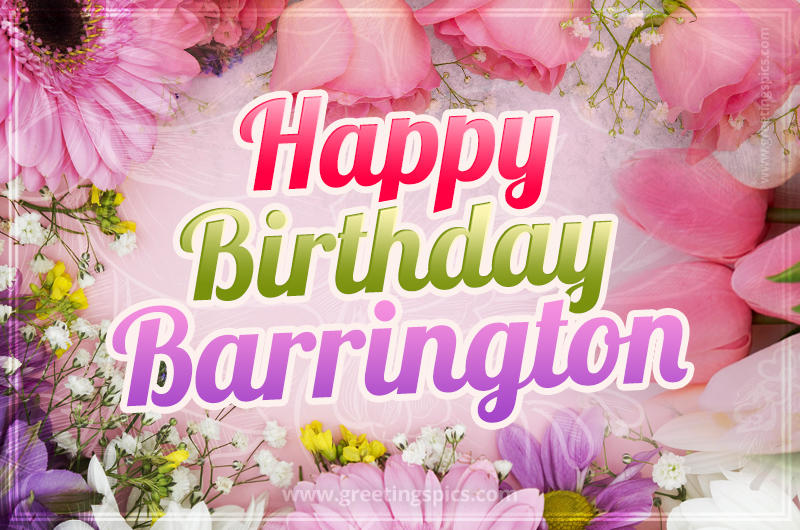 Happy Birthday Barrington Picture with beautiful flowers