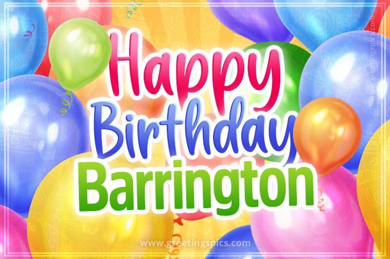 Happy Birthday Barrington Image with colorful balloons