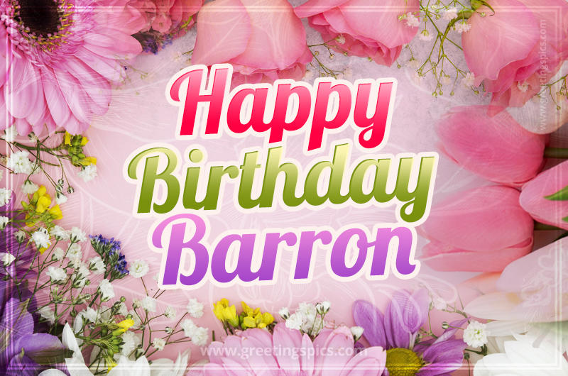 Happy Birthday Barron Picture with beautiful flowers