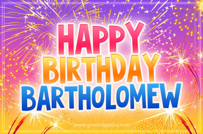 Happy Birthday Bartholomew Picture with fireworks