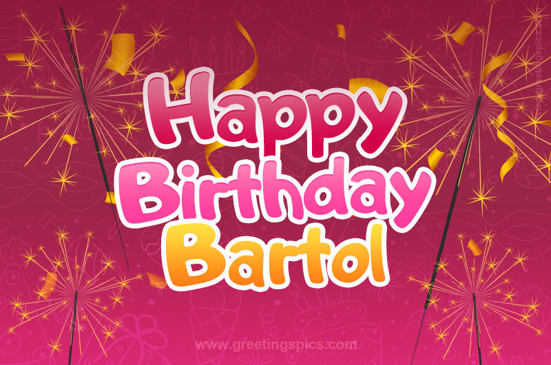 Happy Birthday Bartol Image with sparklers