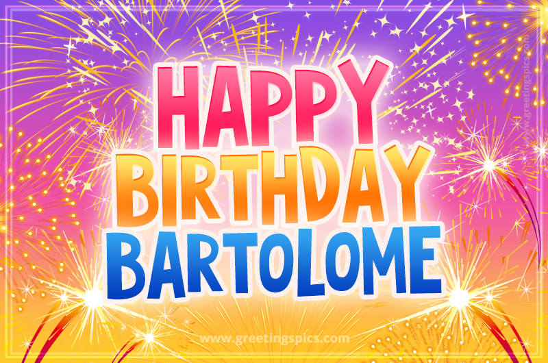 Happy Birthday Bartolome Picture with fireworks