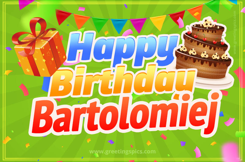 Happy Birthday Bartolomiej picture with flags, chocolate cake and gift box