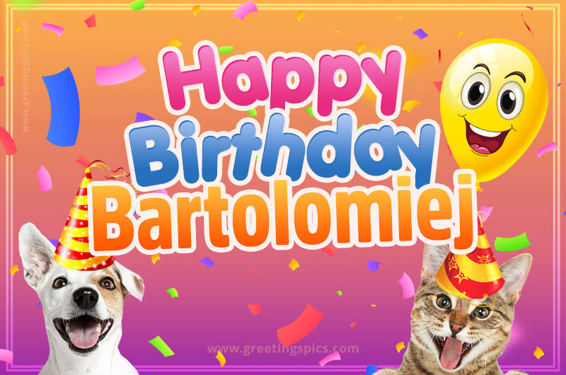 Happy Birthday Bartolomiej Funny Image with cat and dog