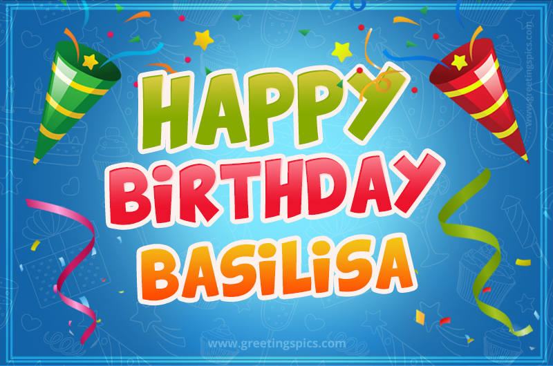 Happy Birthday Basilisa picture with confetti and party poppers