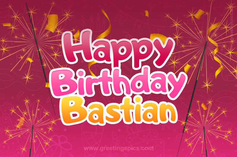 Happy Birthday Bastian Image with sparklers