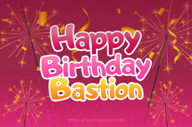 Happy Birthday Bastion Image with sparklers