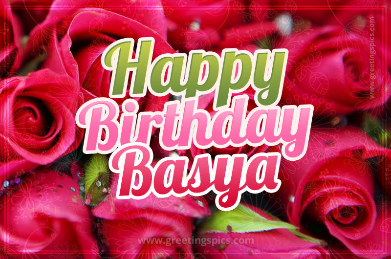 Happy Birthday Basya beautiful Image with red roses