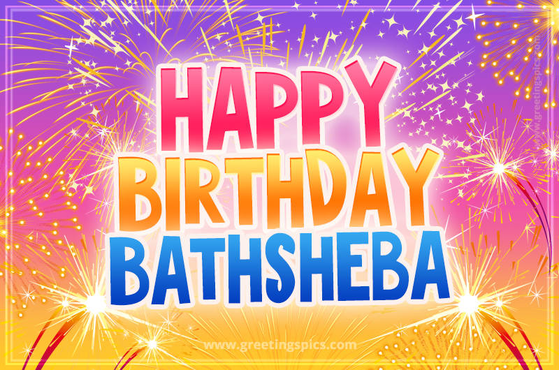 Happy Birthday Bathsheba Picture with fireworks