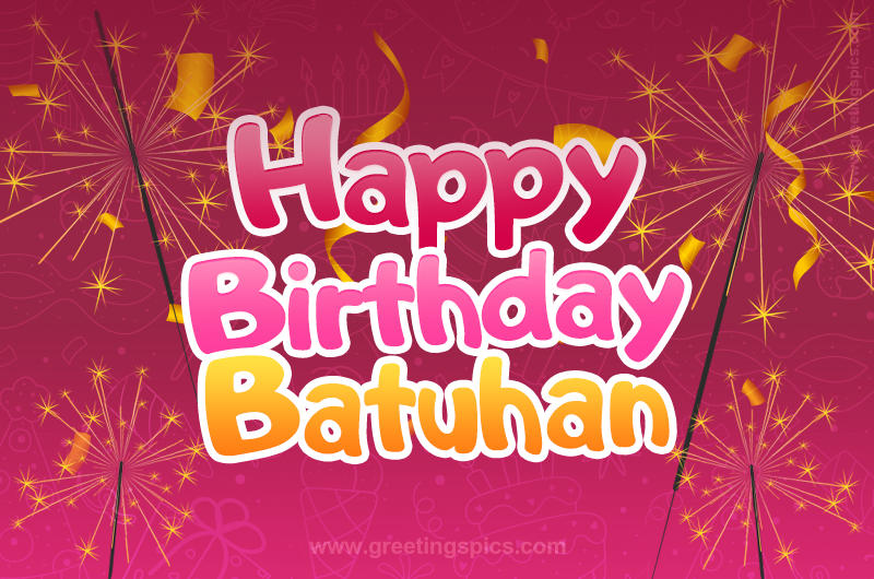 Happy Birthday Batuhan Image with sparklers