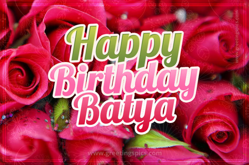 Happy Birthday Batya beautiful Image with red roses