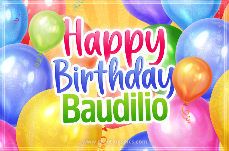 Happy Birthday Baudilio Image with colorful balloons