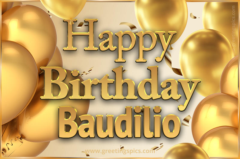 Happy Birthday Baudilio Card with golden confetti and balloons