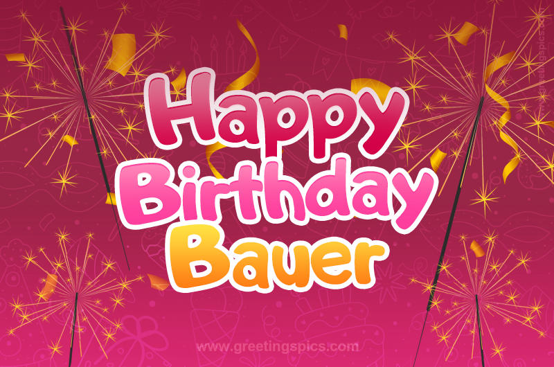 Happy Birthday Bauer Image with sparklers