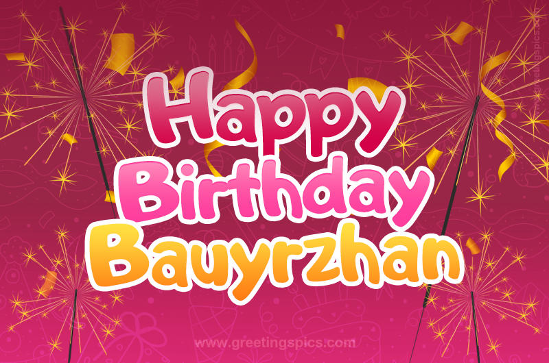 Happy Birthday Bauyrzhan Image with sparklers