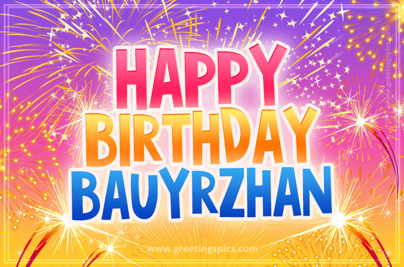 Happy Birthday Bauyrzhan Picture with fireworks