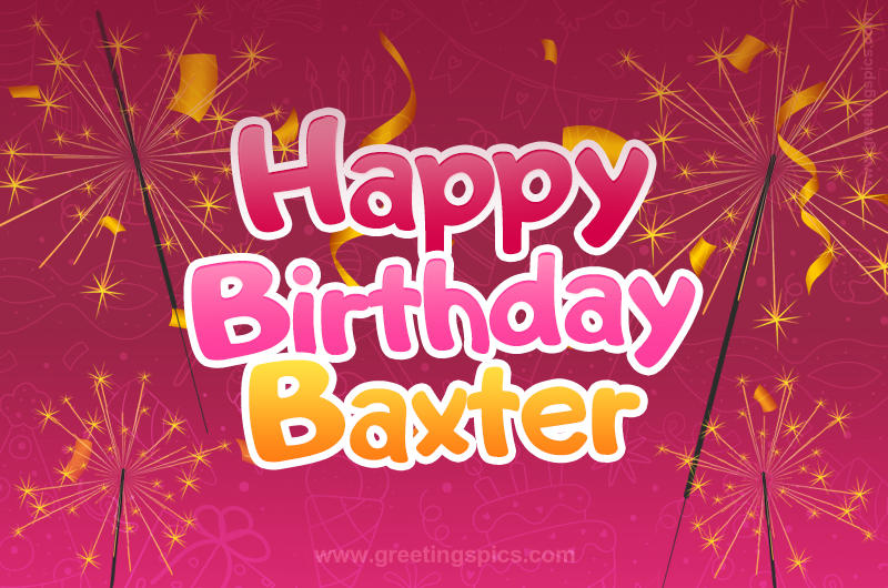 Happy Birthday Baxter Image with sparklers