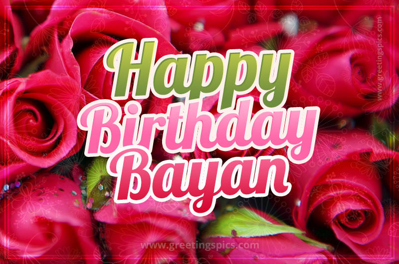 Happy Birthday Bayan beautiful Image with red roses