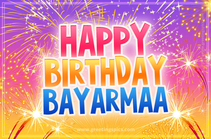 Happy Birthday Bayarmaa Picture with fireworks