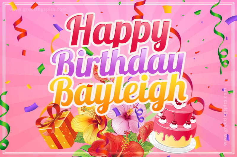 Beautiful Birthday Card for Bayleigh with Cake and bouquet of flowers