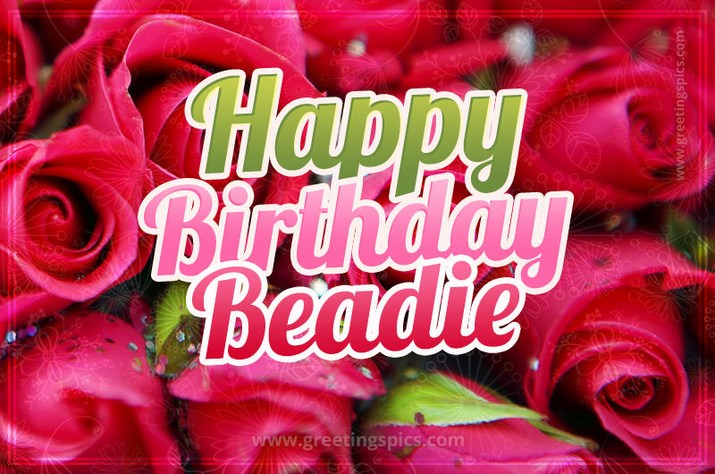 Happy Birthday Beadie beautiful Image with red roses