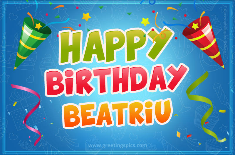 Happy Birthday Beatriu picture with confetti and party poppers