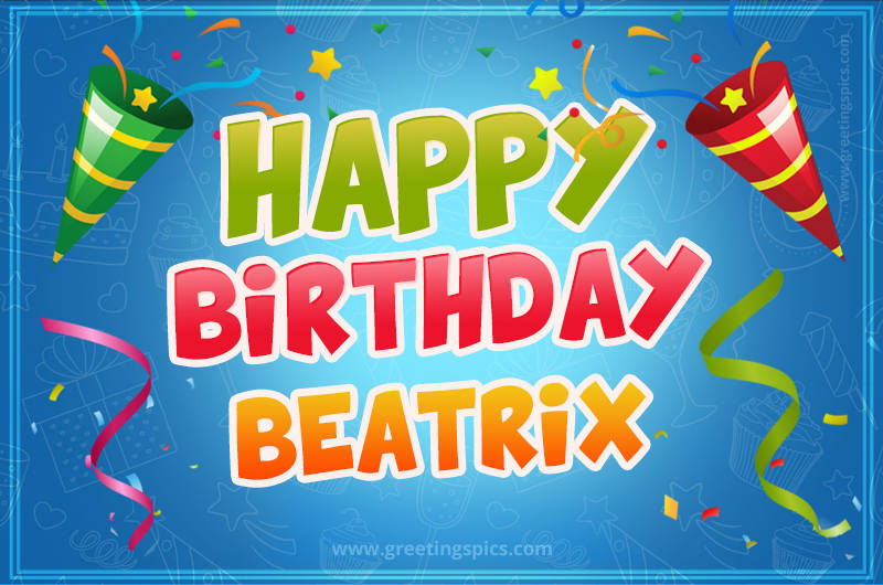 Happy Birthday Beatrix picture with confetti and party poppers