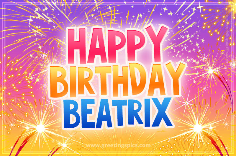 Happy Birthday Beatrix Picture with fireworks