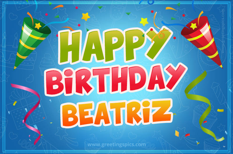 Happy Birthday Beatriz picture with confetti and party poppers