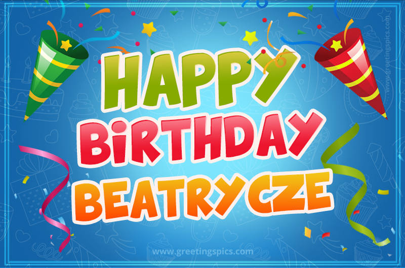 Happy Birthday Beatrycze picture with confetti and party poppers