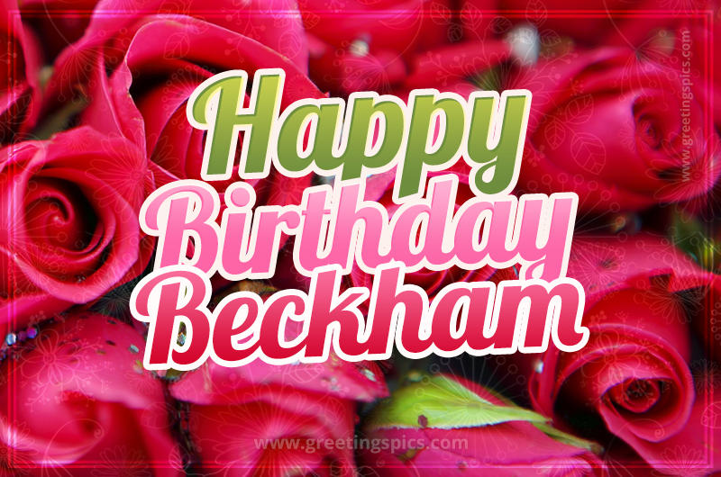 Happy Birthday Beckham beautiful Image with red roses