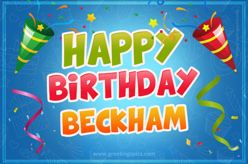 Happy Birthday Beckham picture with confetti and party poppers