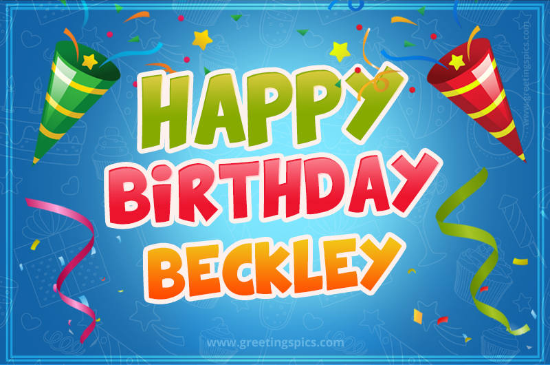 Happy Birthday Beckley picture with confetti and party poppers