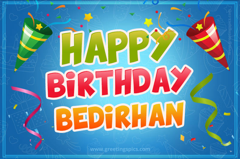 Happy Birthday Bedirhan picture with confetti and party poppers