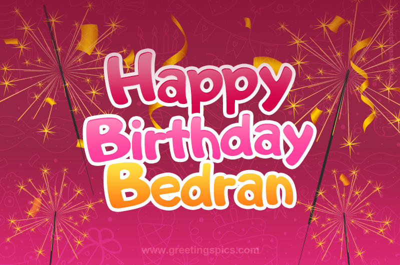 Happy Birthday Bedran Image with sparklers