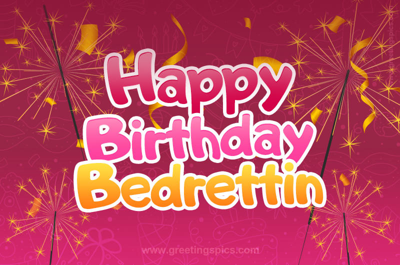 Happy Birthday Bedrettin Image with sparklers