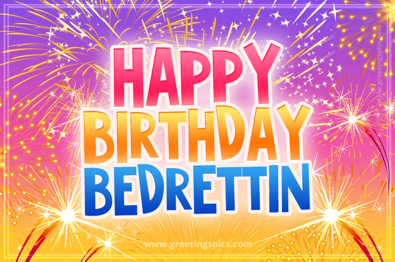 Happy Birthday Bedrettin Picture with fireworks