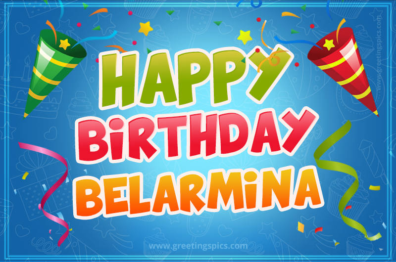 Happy Birthday Belarmina picture with confetti and party poppers