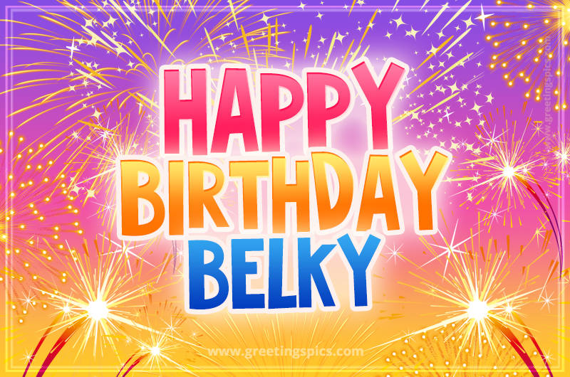 Happy Birthday Belky Picture with fireworks